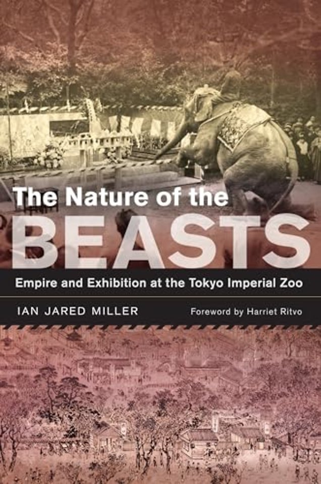 The Nature of the Beasts – Empire and Exhibition at the Tokyo Imperial Zoo