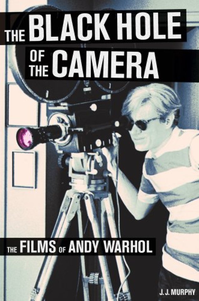 The Black Hole of the Camera – The Films of Andy Warhol