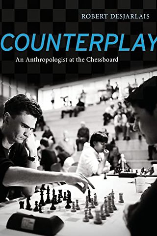 Counterplay – An Anthropologist at the Chessboard