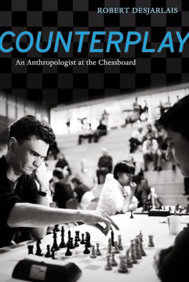 Counterplay – An Anthropologist at the Chessboard