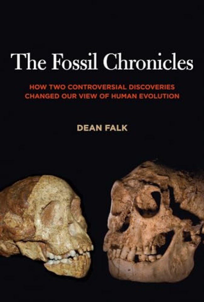 The Fossil Chronicles – How Two Controversial Discoveries Changed Our View of Human Evolution