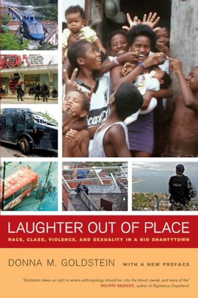 Laughter out of Place – Race, Class, Violence, and Sexuality in a Rio Shantytown 2e