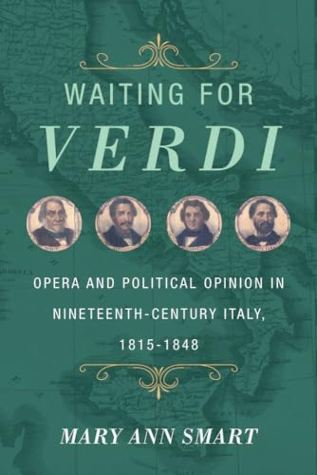 Waiting for Verdi – Opera and Political Opinion in Nineteenth–Century Italy, 1815–1848