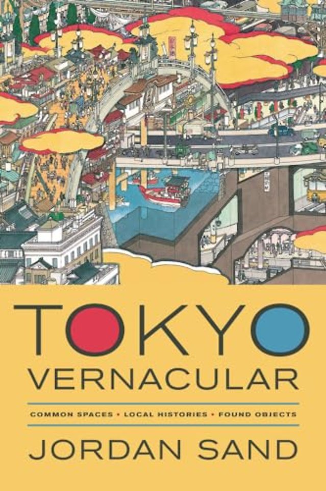Tokyo Vernacular – Common Spaces, Local Histories, Found Objects