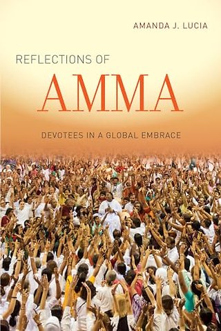 Reflections of Amma – Devotees in a Global Embrace