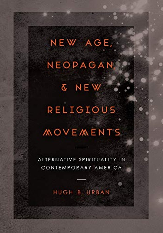 New Age, Neopagan, and New Religious Movements – Alternative Spirituality in Contemporary America