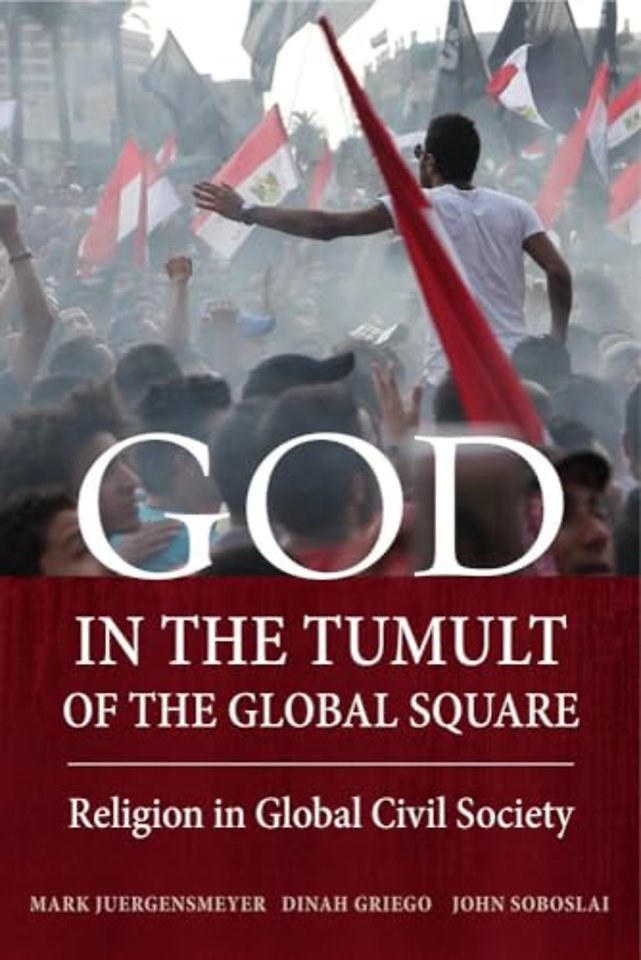 God in the Tumult of the Global Square – Religion in Global Civil Society