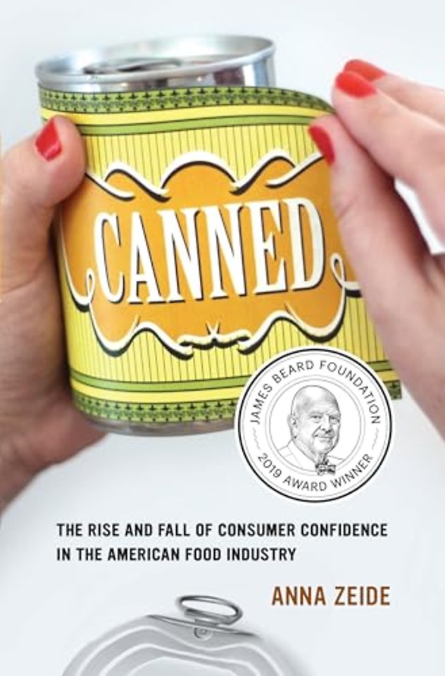 Canned – The Rise and Fall of Consumer Confidence in the American Food Industry