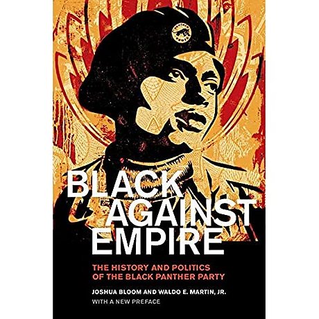 Black against Empire – The History and Politics of the Black Panther Party