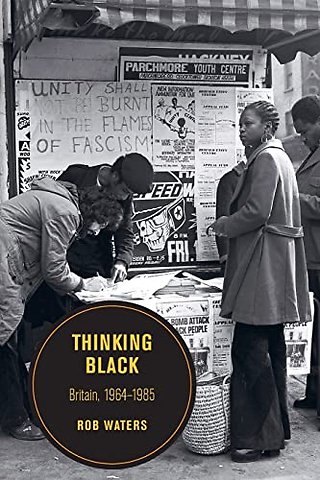 Thinking Black – Britain, 1964–1985