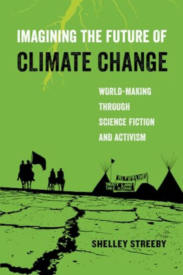 Imagining the Future of Climate Change – World–Making through Science Fiction and Activism