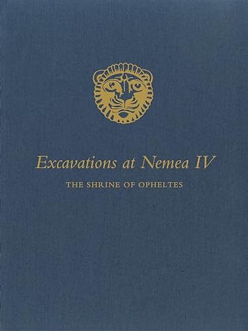 Excavations at Nemea IV – The Shrine of Opheltes
