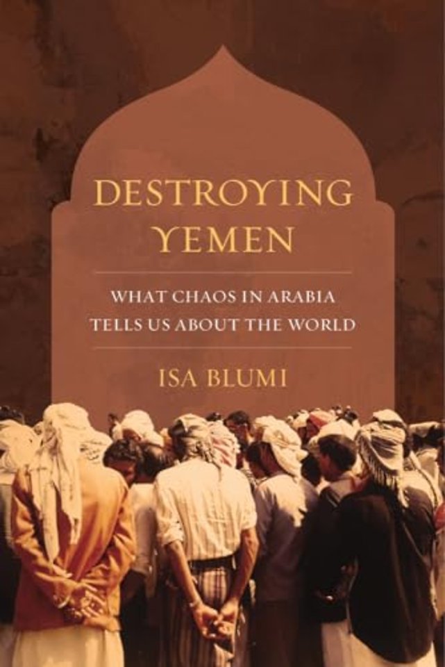 Destroying Yemen – What Chaos in Arabia Tells Us About the World