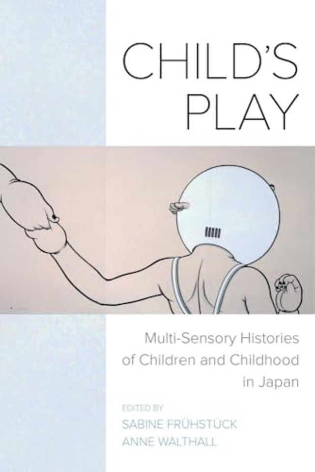 Child`s Play – Multi–Sensory Histories of Children and Childhood in Japan