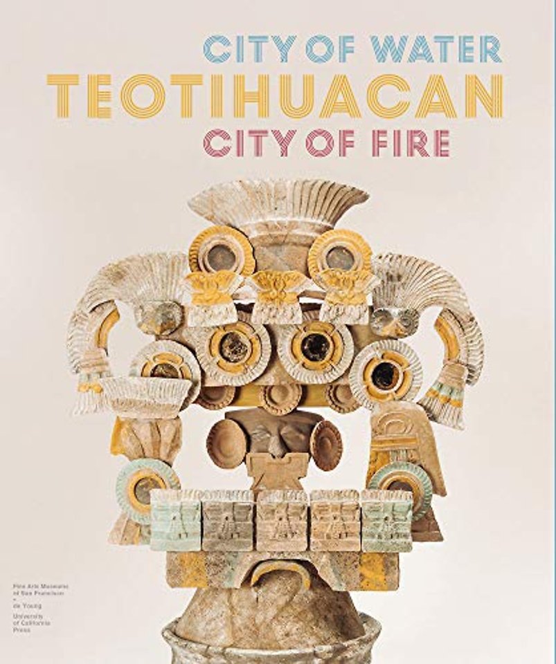 Teotihuacan – City of Water, City of Fire