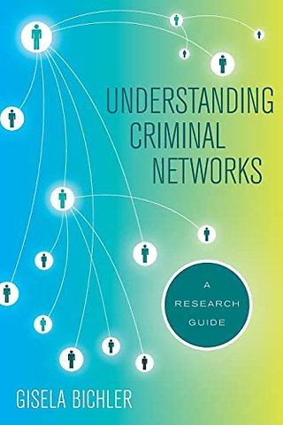 Understanding Criminal Networks – A Research Guide