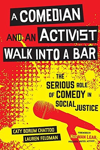 A Comedian and an Activist Walk into a Bar – The Serious Role of Comedy in Social Justice