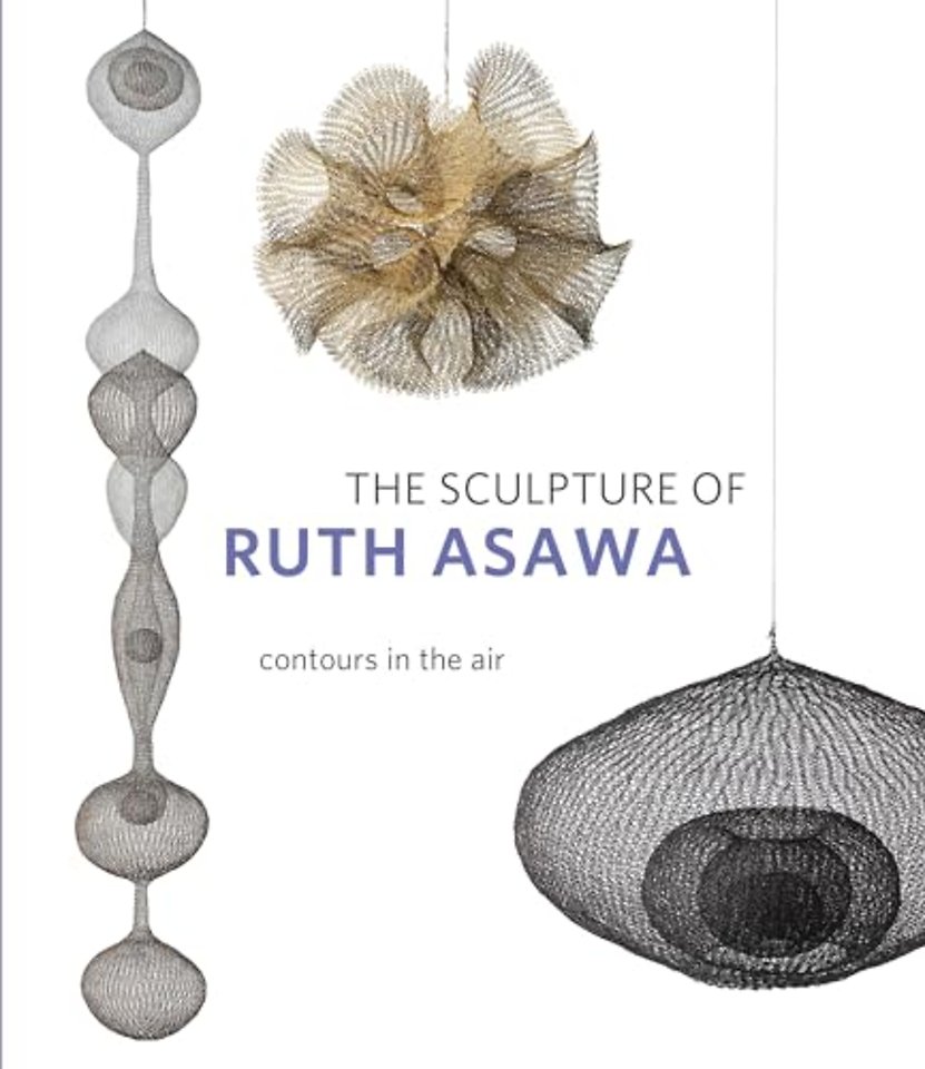 The Sculpture of Ruth Asawa, 2nd Edition – Contours in the Air