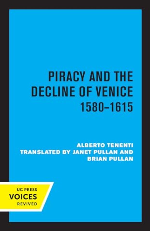 Piracy and the Decline of Venice 1580 – 1615