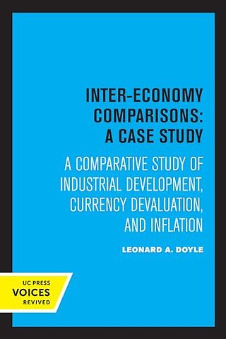 Inter–Economy Comparisons: A Case Study – A Comparative Study of Industrial Development, Currency Devaluation, and Inflation