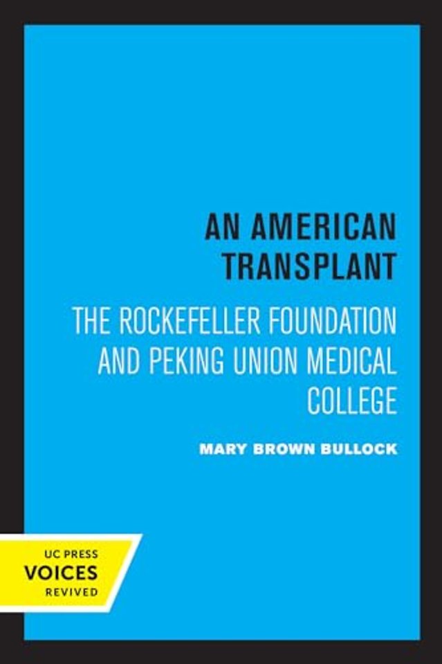 An American Transplant – The Rockefeller Foundation and Peking Union Medical College