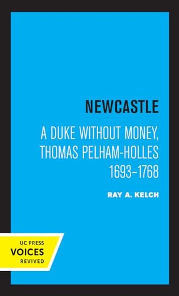Newcastle – A Duke without Money, Thomas Pelham–Holles 1693 – 1768