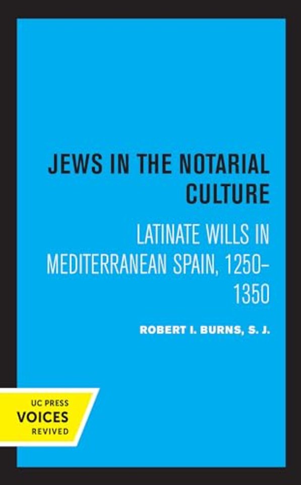 Jews in the Notarial Culture – Latinate Wills in Mediterranean Spain, 1250–1350