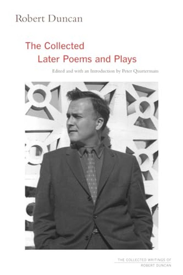 Robert Duncan – The Collected Later Poems and Plays