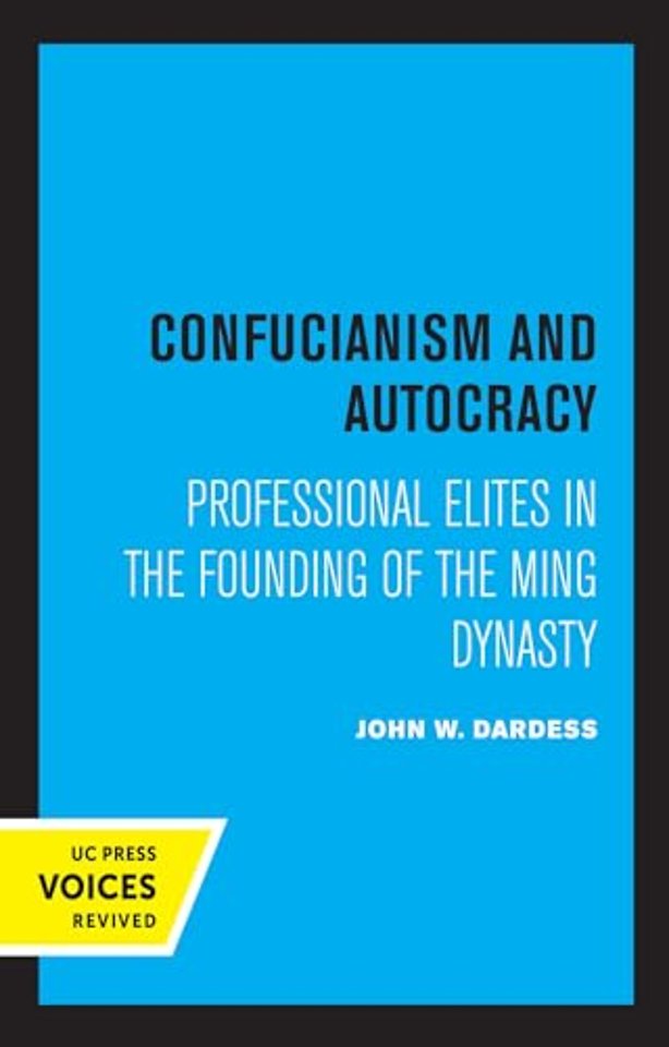 Confucianism and Autocracy – Professional Elites in the Founding of the Ming Dynasty