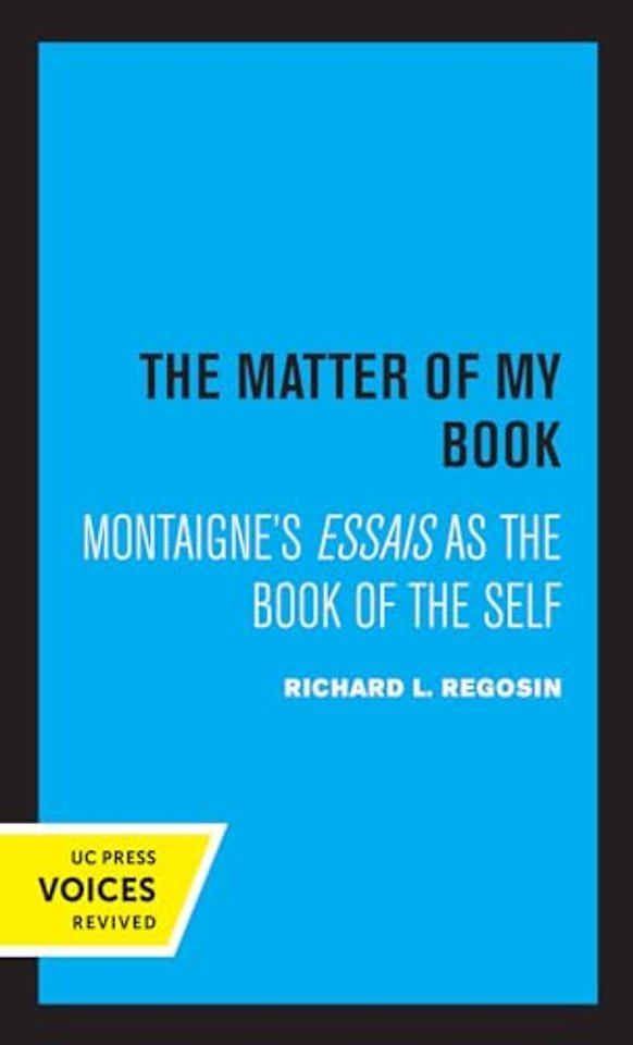 The Matter of My Book – Montaigne′s Essais as the Book of the Self
