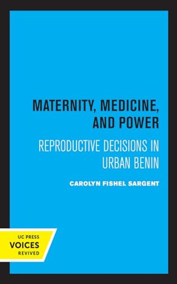 Maternity, Medicine, and Power – Reproductive Decisions in Urban Benin