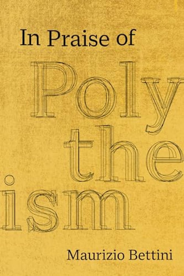 In Praise of Polytheism