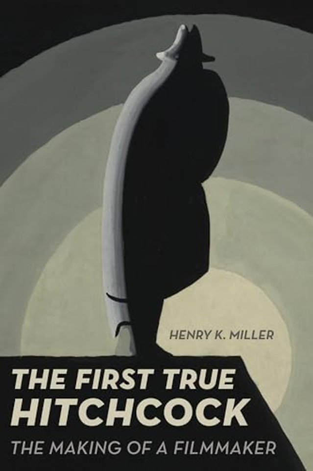 The First True Hitchcock – The Making of a Filmmaker