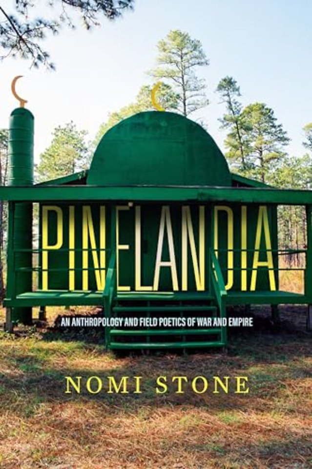 Pinelandia – An Anthropology and Field Poetics of War and Empire