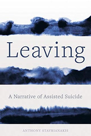 Leaving – A Narrative of Assisted Suicide