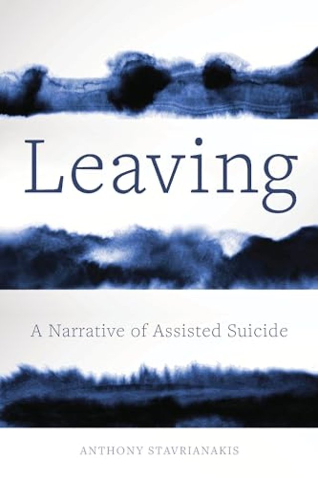 Leaving – A Narrative of Assisted Suicide