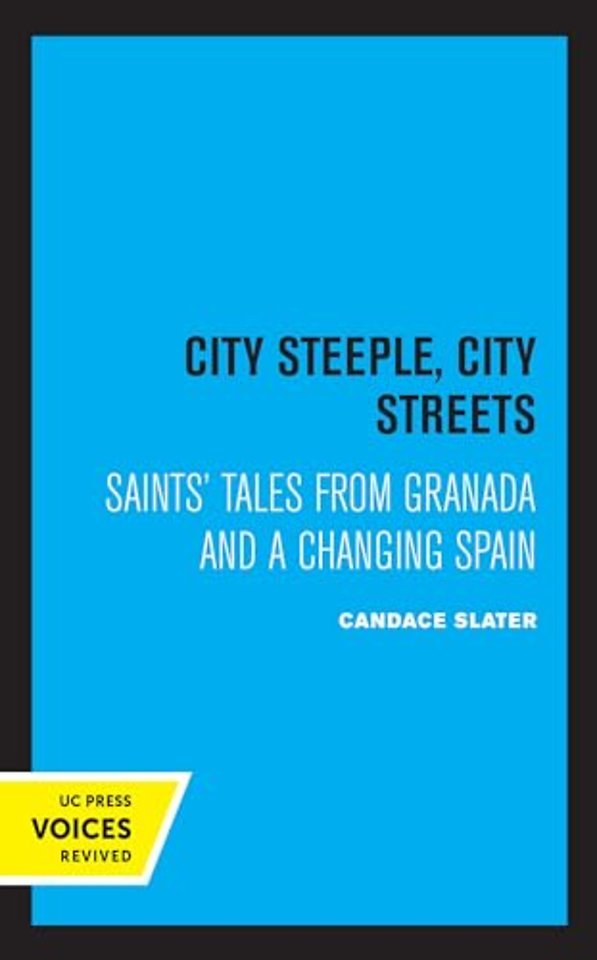 City Steeple, City Streets – Saints` Tales from Granada and a Changing Spain