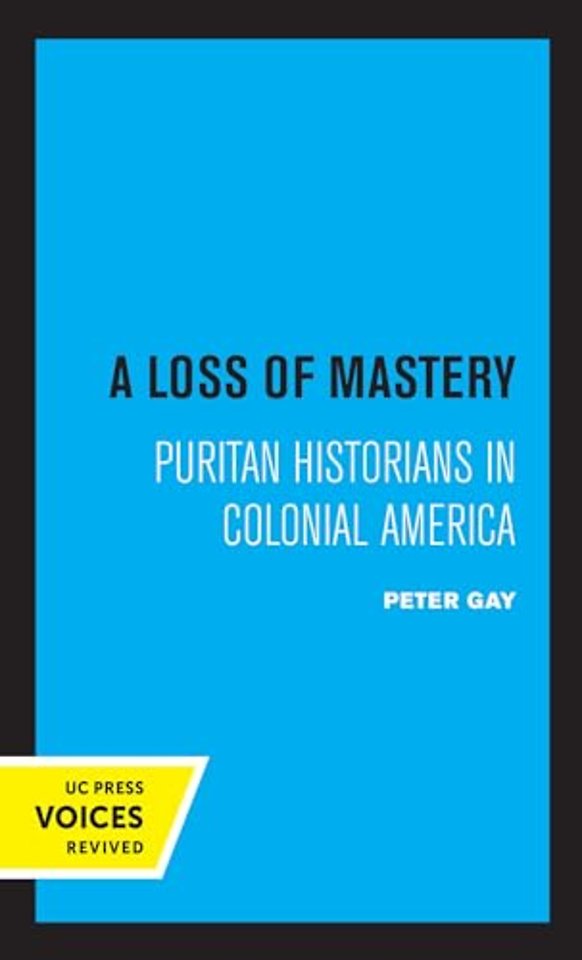 A Loss of Mastery – Puritan Historians in Colonial America