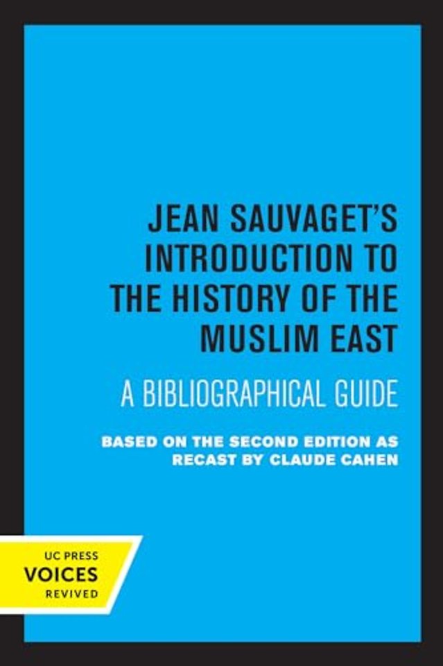 Jean Sauvaget`s Introduction to the History of t – A Bibliographical Guide