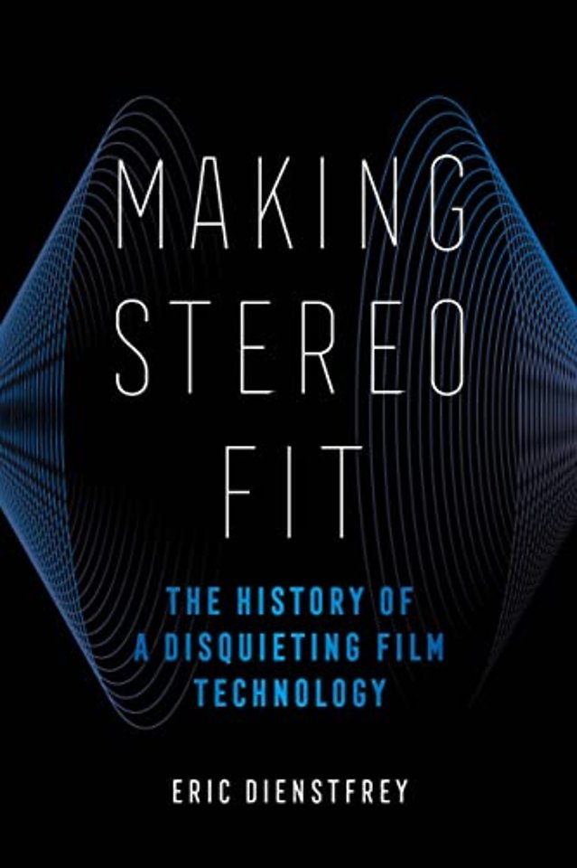 Making Stereo Fit – The History of a Disquieting Film Technology