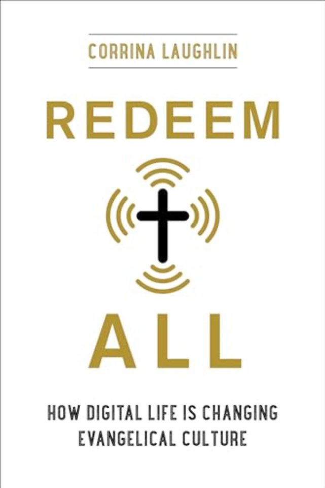 Redeem All – How Digital Life Is Changing Evangelical Culture