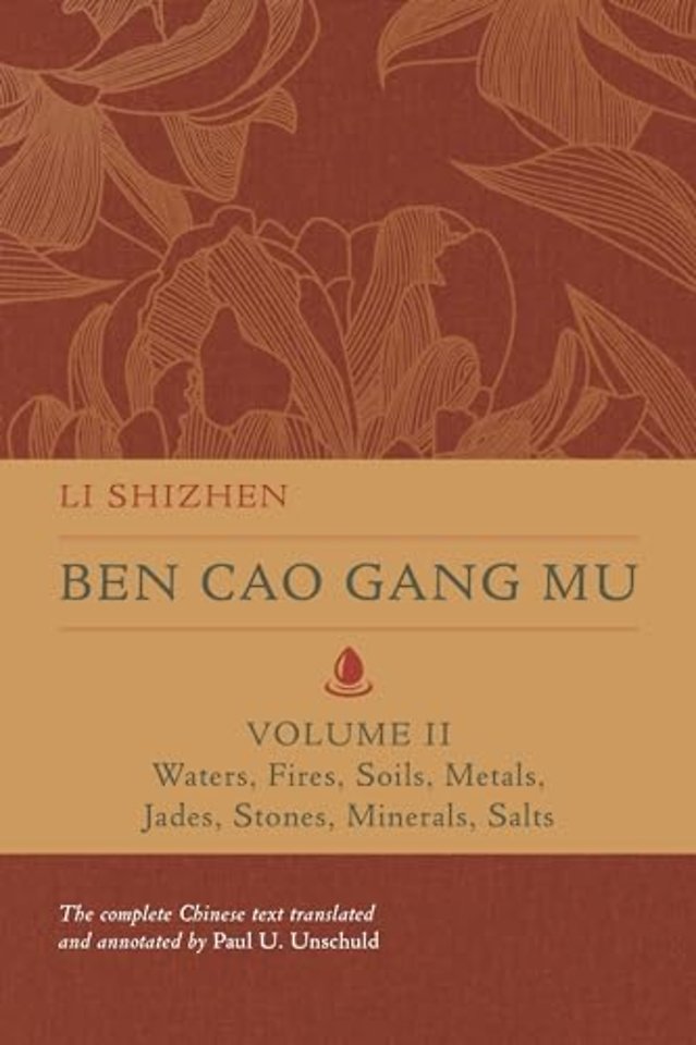 Ben Cao Gang Mu, Volume II – Waters, Fires, Soils, Metals, Jades, Stones, Minerals, Salts