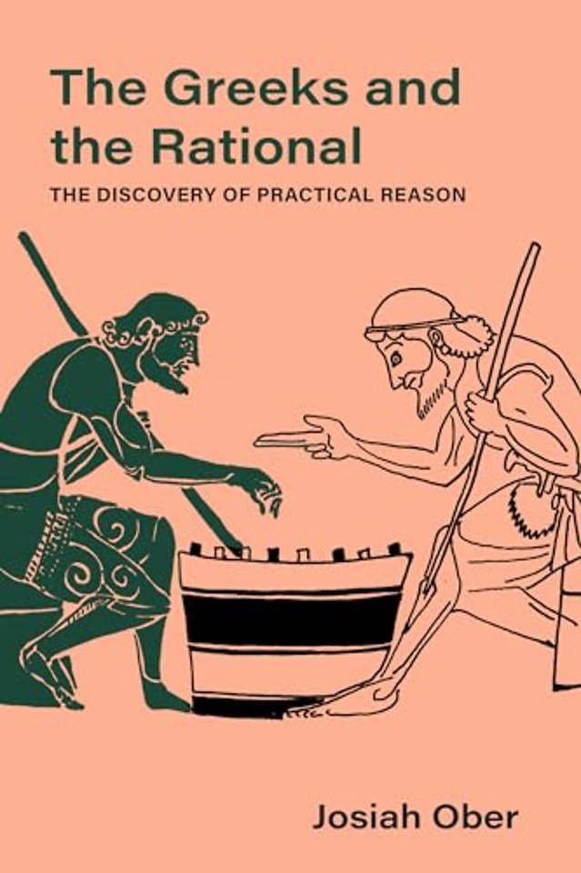 The Greeks and the Rational – The Discovery of Practical Reason