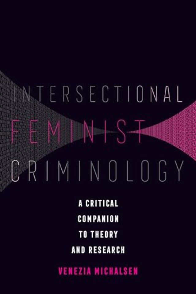 Intersectional Feminist Criminology – A Critical Companion to Theory and Research