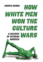 How White Men Won the Culture Wars – A History of Veteran America