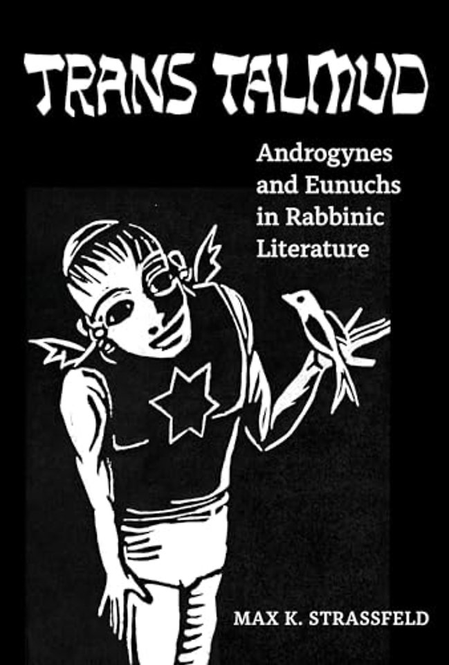 Trans Talmud – Androgynes and Eunuchs in Rabbinic Literature