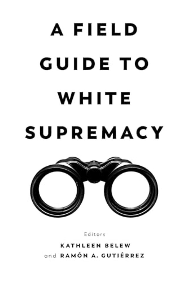 A Field Guide to White Supremacy