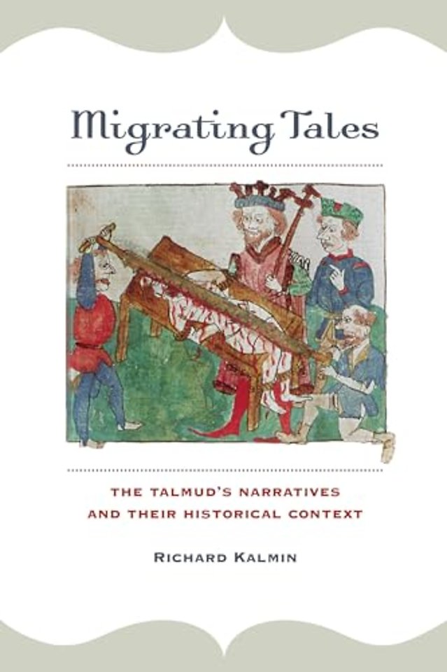 Migrating Tales – The Talmud`s Narratives and Their Historical Context