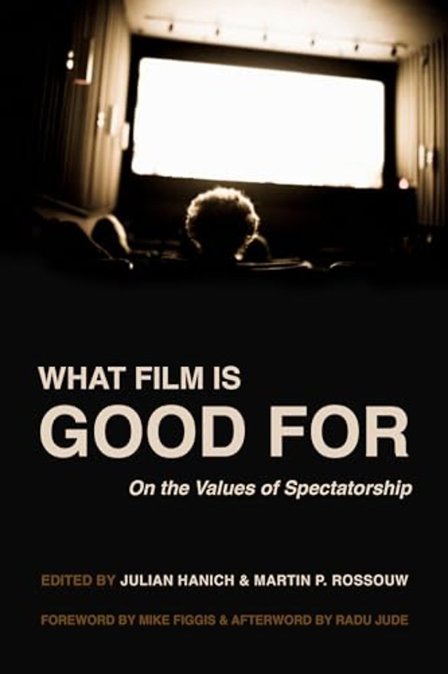 What Film Is Good For – On the Values of Spectatorship