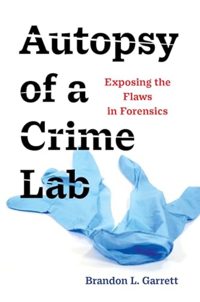Autopsy of a Crime Lab – Exposing the Flaws in Forensics